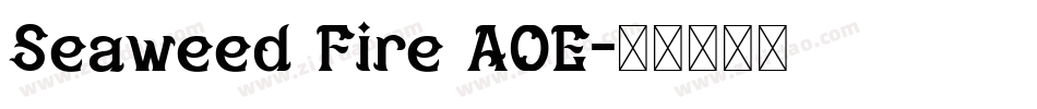 Seaweed Fire AOE字体转换